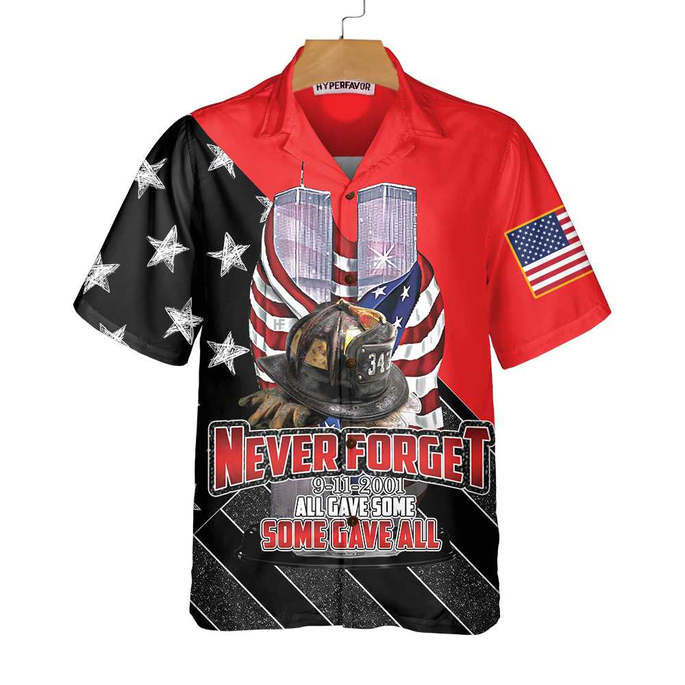 All Gave Some Some Gave All Patriot Day Hawaiian Shirt, American Flag Pattern 9/11 Memorial Shirt