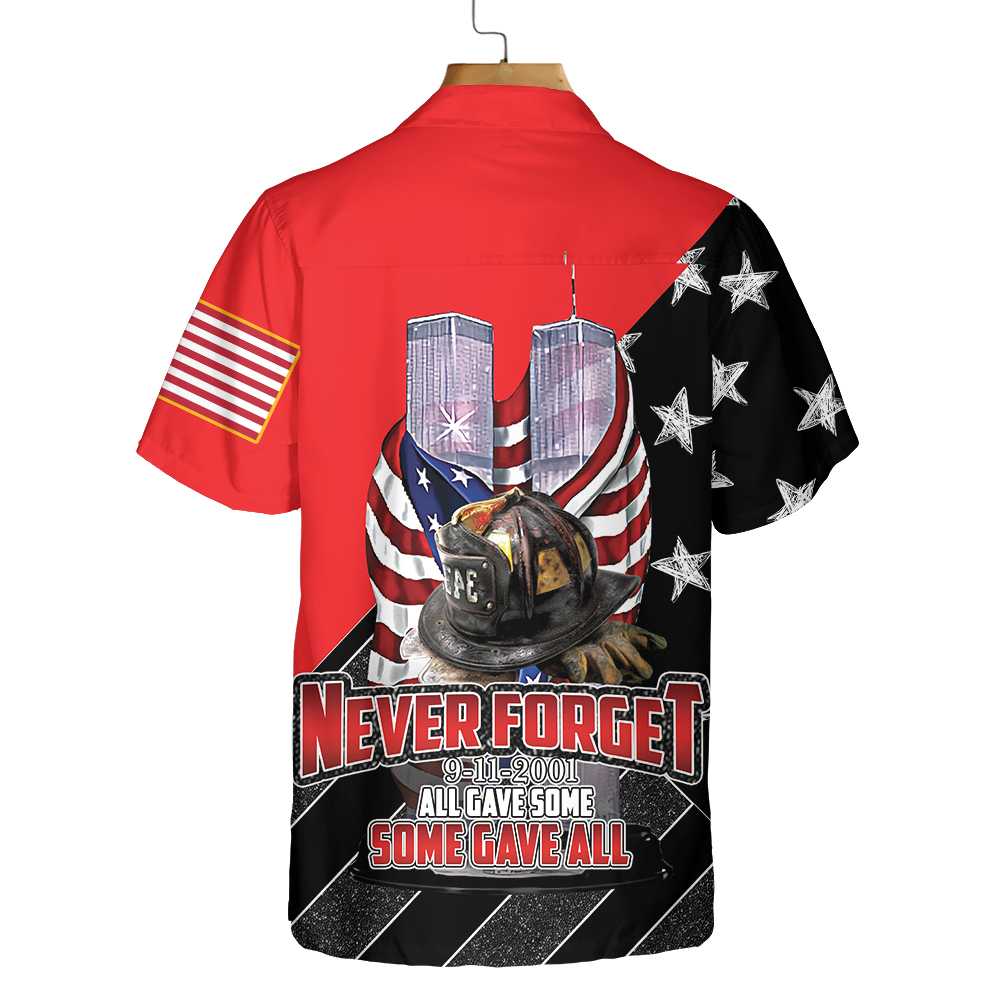All Gave Some Some Gave All Patriot Day Hawaiian Shirt, American Flag Pattern 9/11 Memorial Shirt