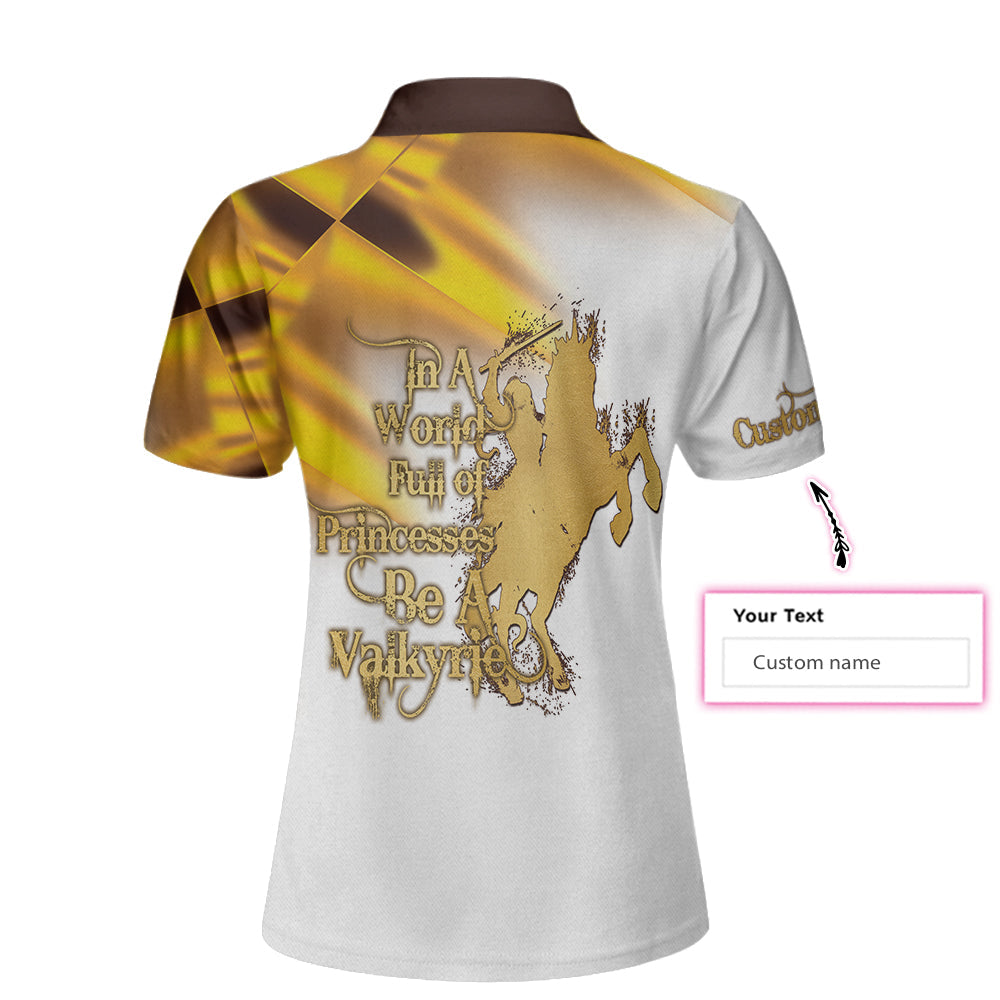 In A World Full Of Princesses Be A Valkyrie Custom Short Sleeve Women Polo Shirt, Personalized Horse Riding Shirt For Women