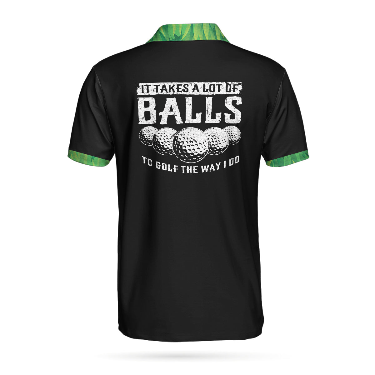It Takes A Lot Of Balls To Golf The Way I Do Custom Polo Shirt, Personalized Goft Gift For Male Golfer