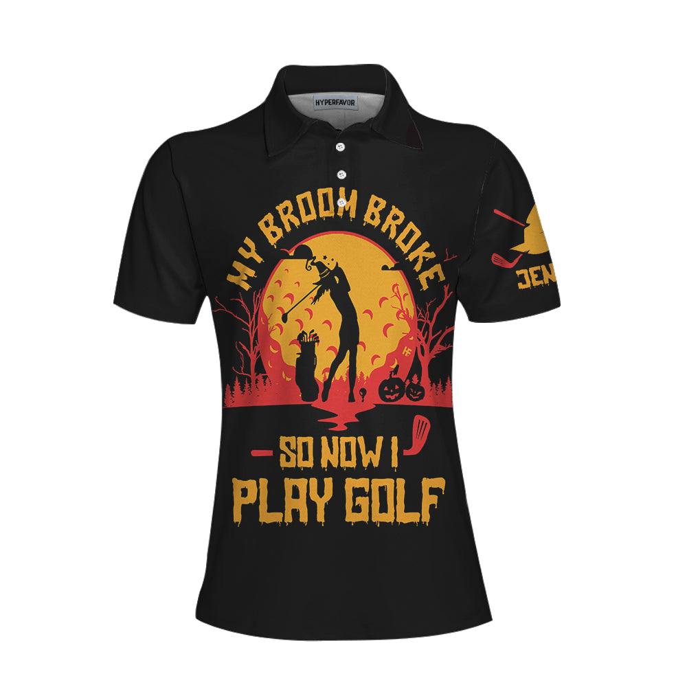 My Broom Broke So Now I Play Golf Custom Short Sleeve Women Polo Shirt, Personalized Halloween Golf Shirt For Ladies