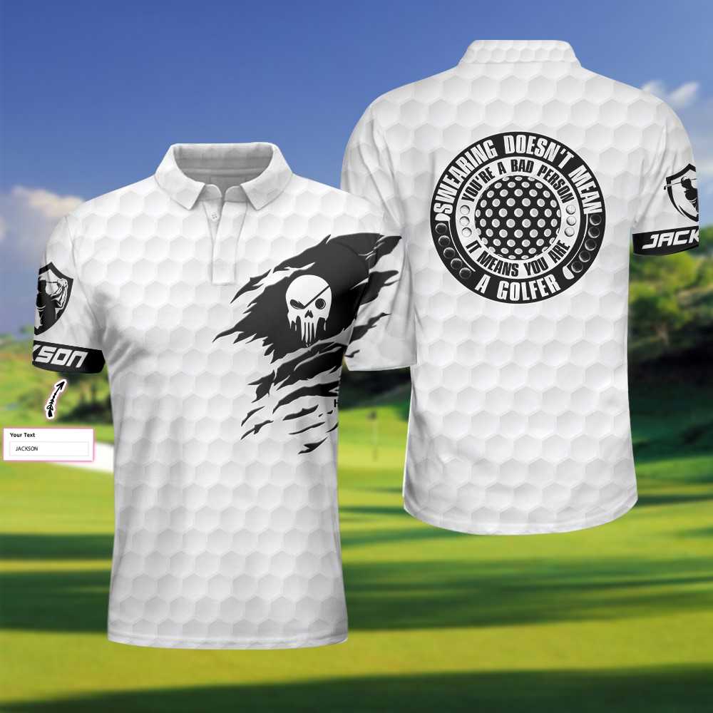 Swearing Doesn't Mean You're Bad Person It Means You Are A Golfer Golf Custom Polo Shirt, Custom Golf Gift