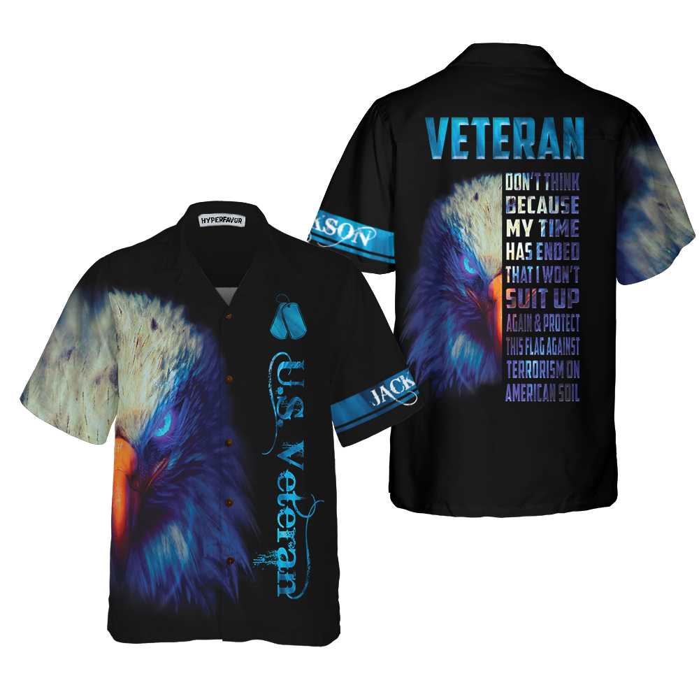Veteran Don't Think Because My Time Has Ended Custom Hawaiian Shirt, Proud Veteran Shirt