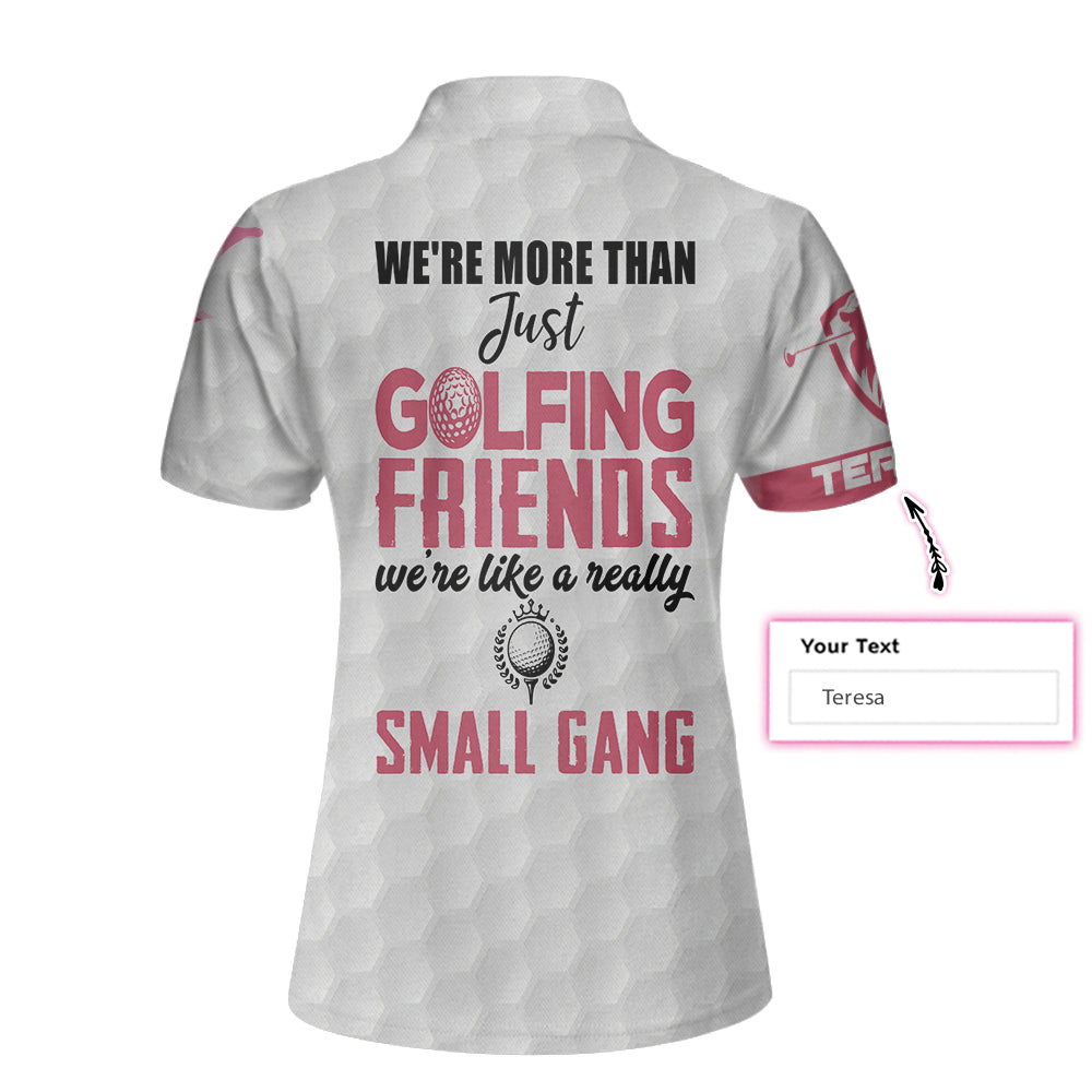 We're Like A Really Small Gang Golf Custom Short Sleeve Women Polo Shirt, Personalized White And Pink Golf Shirt For Ladies