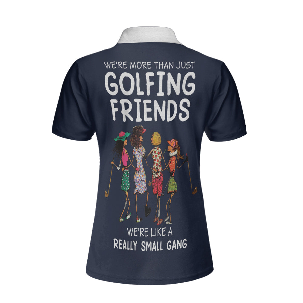 We're More Than Just Golfing Friends Custom Short Sleeve Women Polo Shirt, Personalized Golf Shirt For Ladies