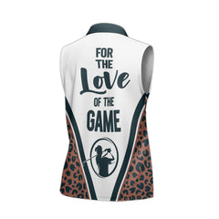 Leopard Print Sleeveless Golf Polo Shirt Custom Women's Golf Shirt for the Love of the Game