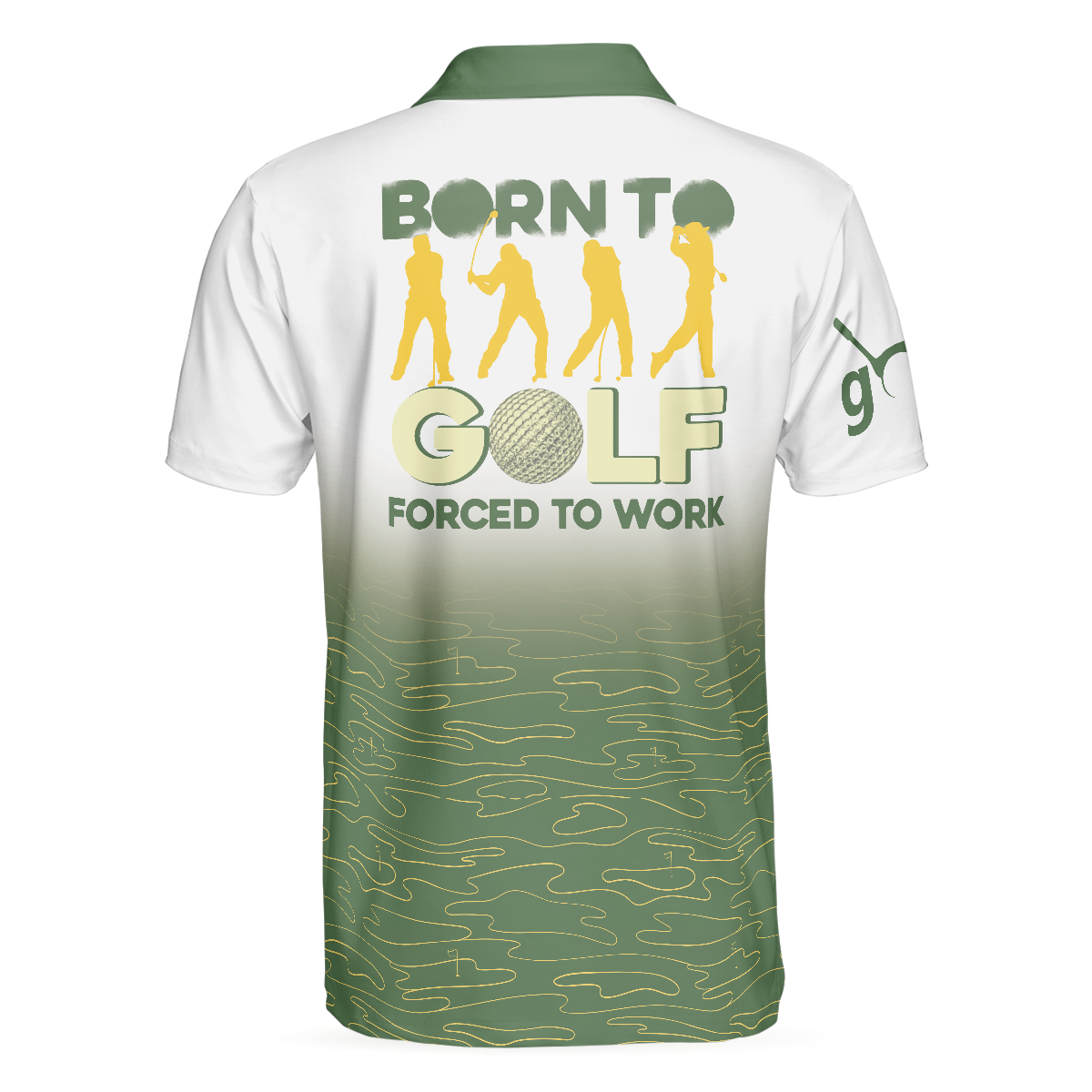 Elegant Born To Golf Forced To Work Golf Polo Shirt, White And Green Golf Shirt For Men