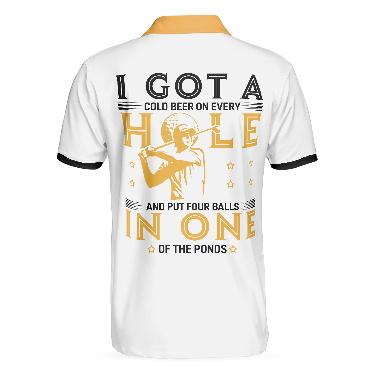 I Got A Cold Beer On Every Hole Polo Shirt