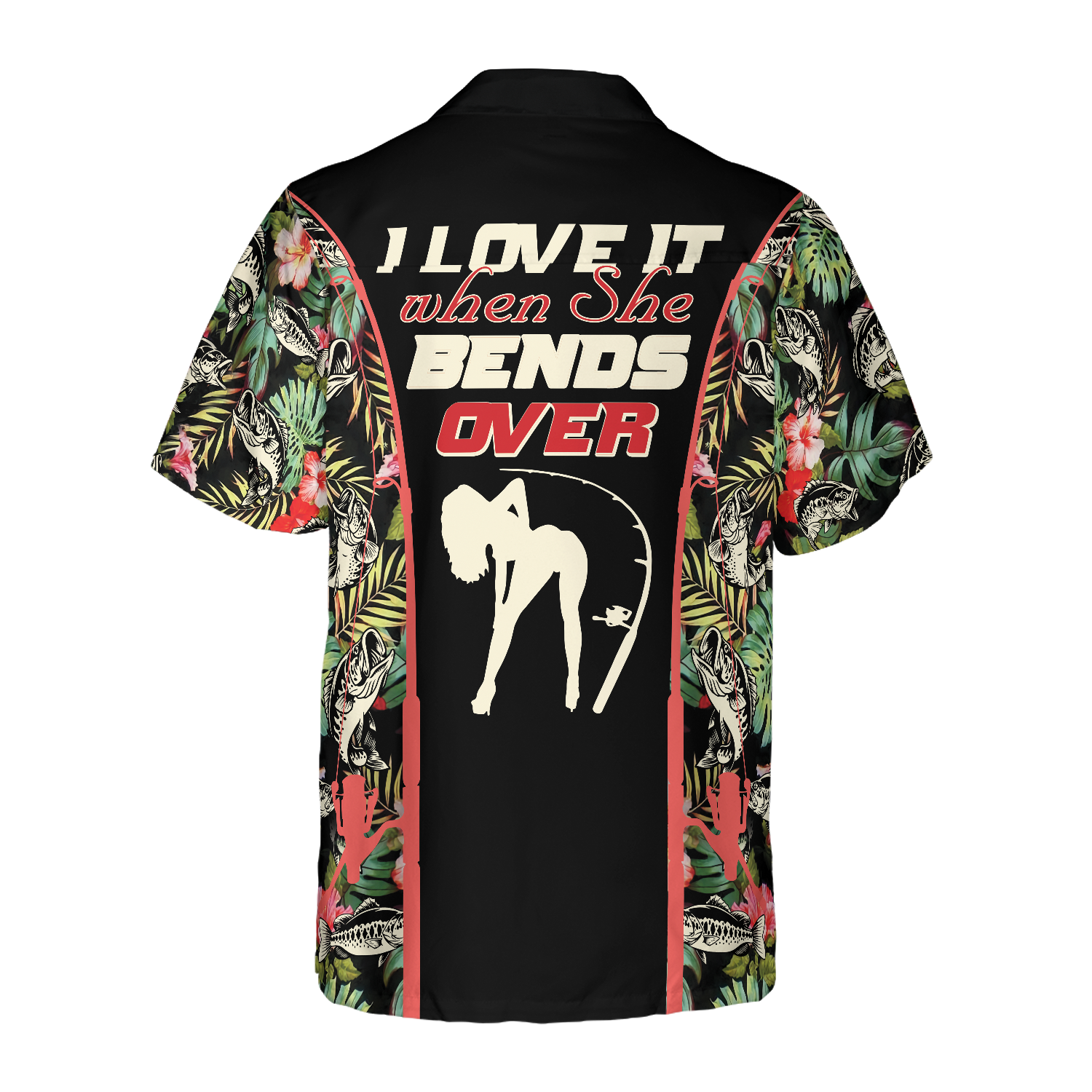 I Love It When She Bends Over Custom Hawaiian Shirt
