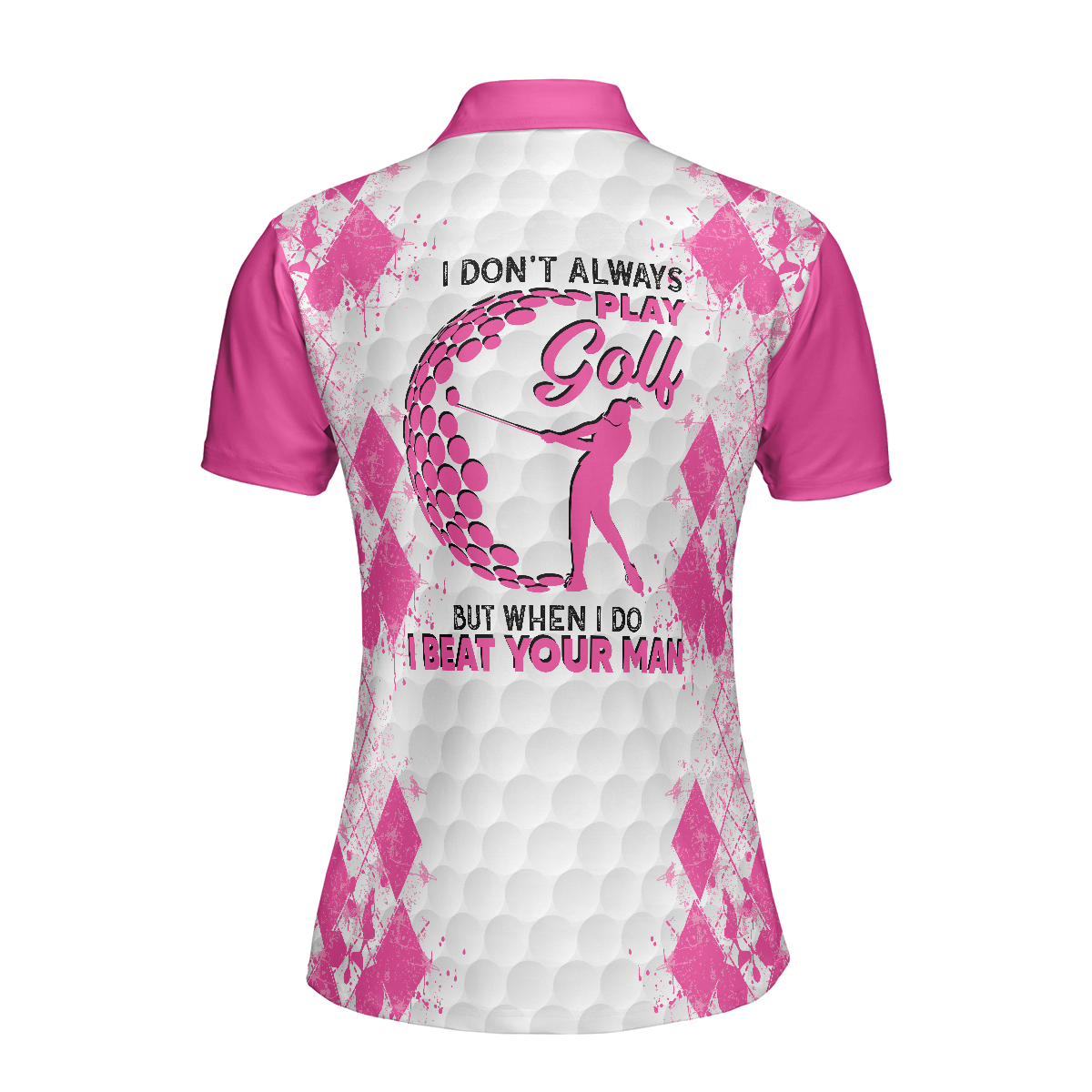 I Don't Always Play Golf Women Short Sleeve Polo Shirt, Pinky Golfing Shirt Female Golfer, Womens Golf Shirt