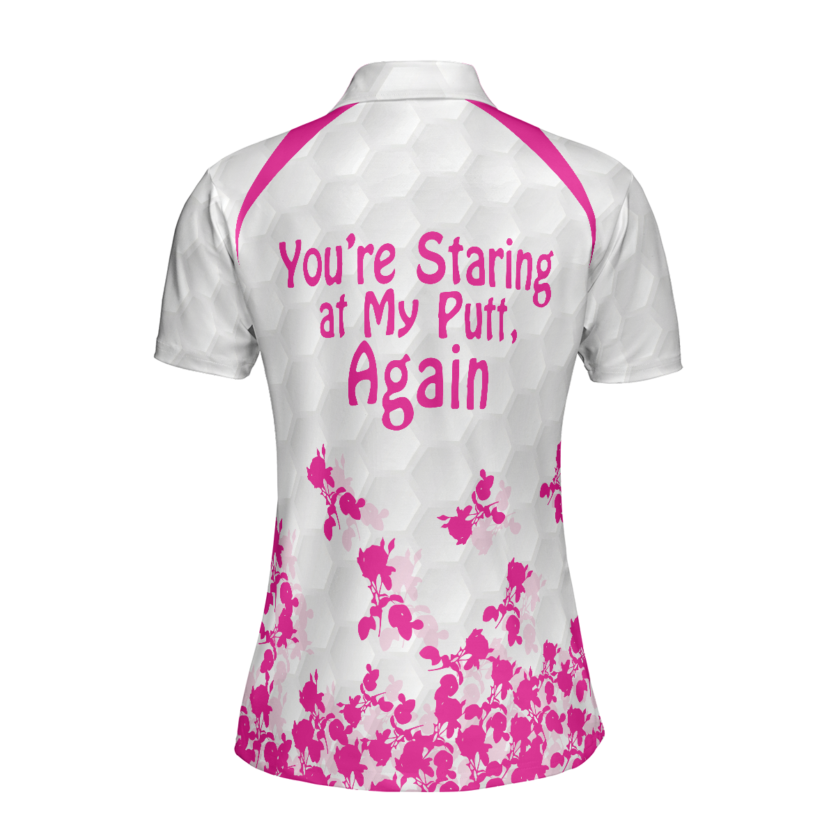 And Yet You Are Staring At My Golf Putt Again Golf Short Sleeve Women Polo Shirt, Best Golf Shirt For Female