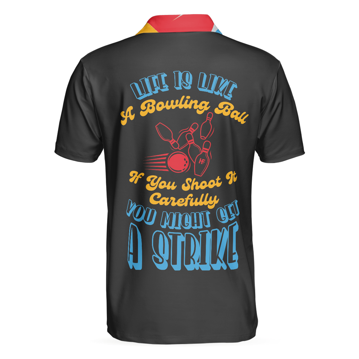 Life Is Like A Bowling Ball Polo Shirt, Colorful tenpin Bowling Shirt For Men, Gift Idea For Bowling Lovers