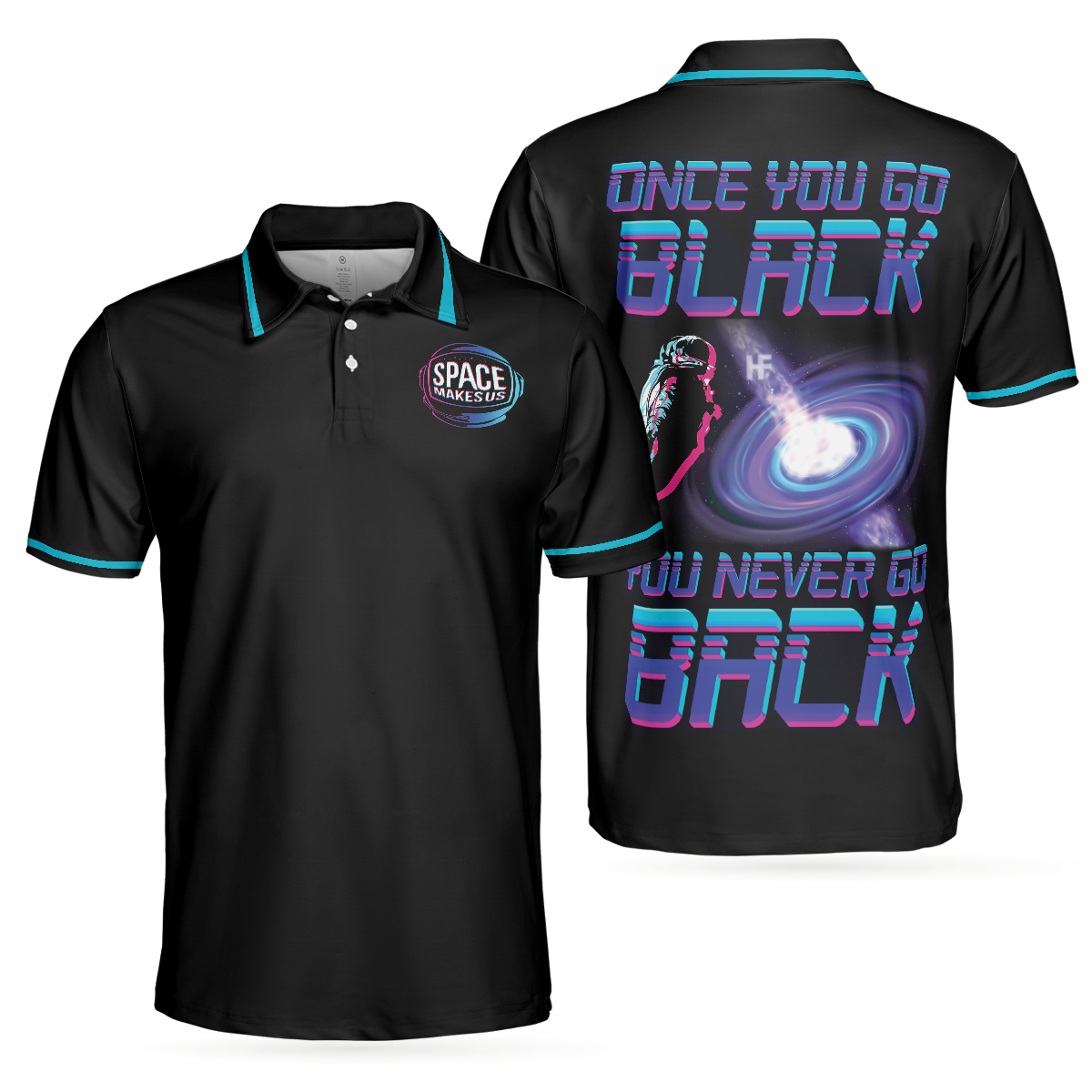 Once You Go Black Never Go Back Astronaut Polo Shirt, Astronaut Shirt For Men