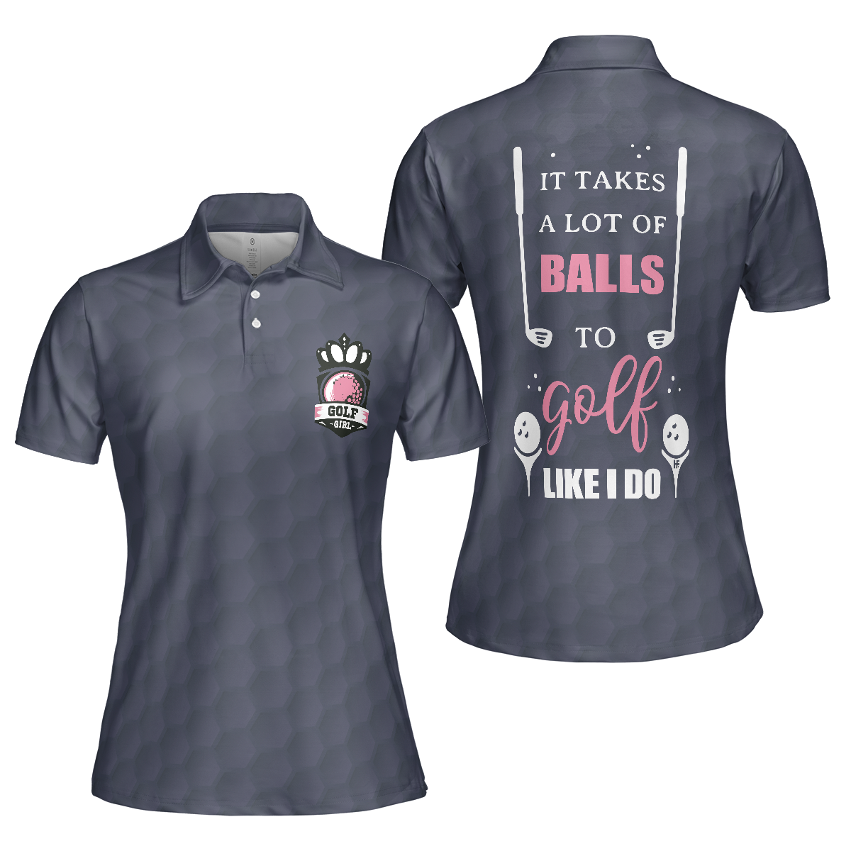 It Takes A Lot Of Balls To Golf Like I Do Golf Short Sleeve Women Polo Shirt