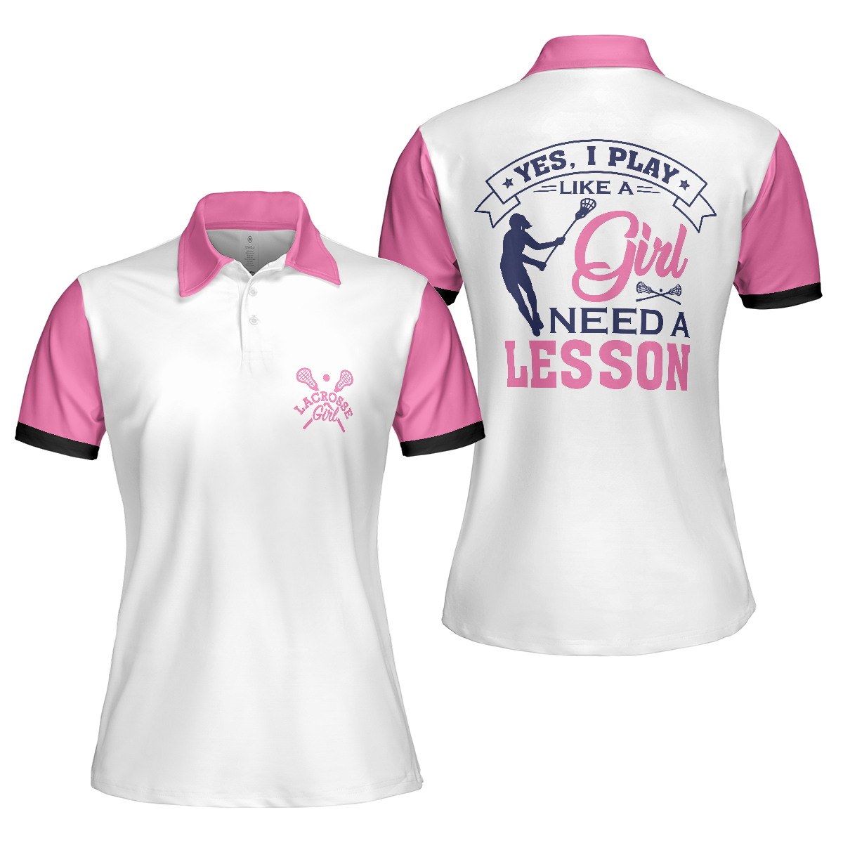 Yes I Play Like A Girl Need A Lesson Lacrosse Short Sleeve Women Polo Shirt, White And Pink Lacrosse Shirt For Ladies