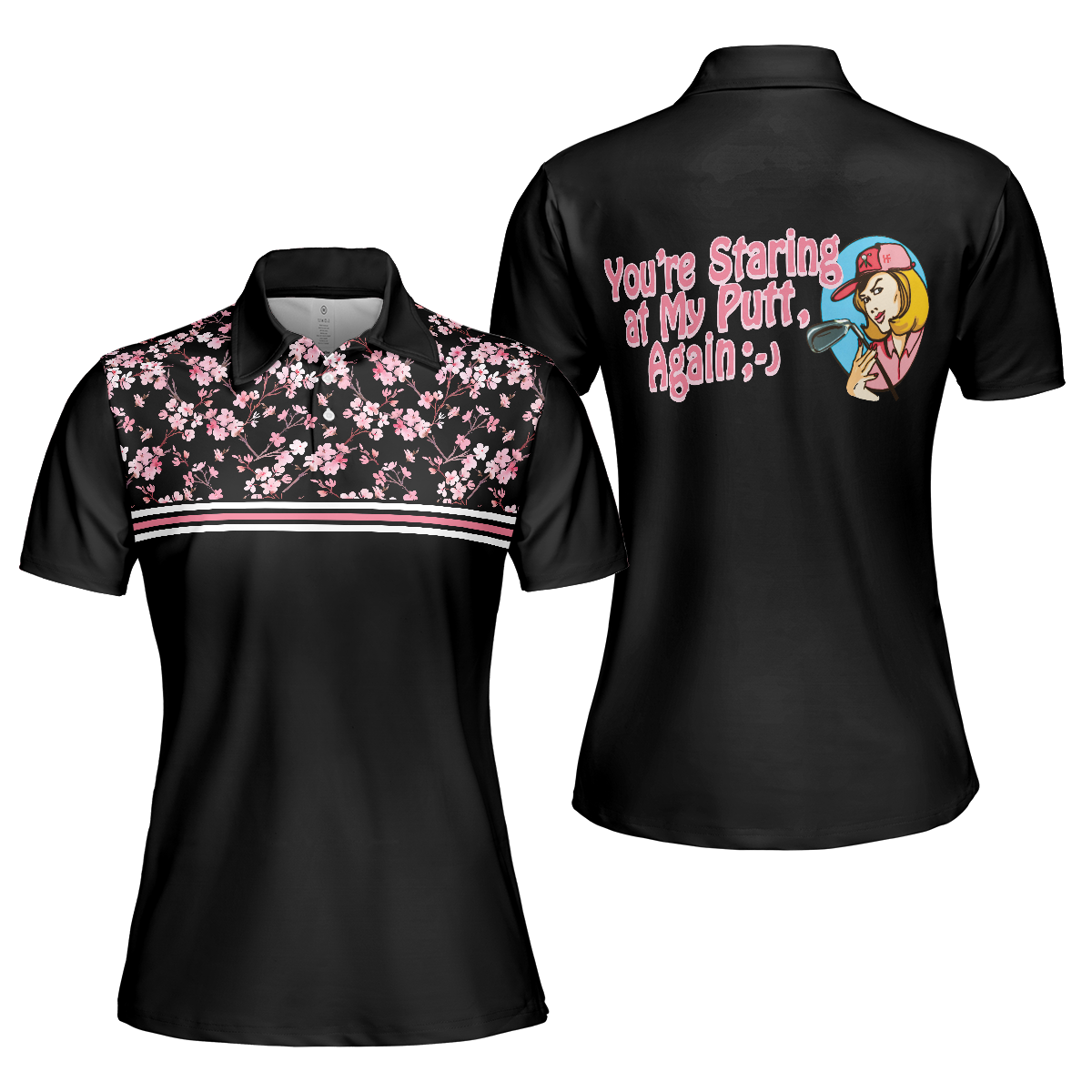 You Are Looking At My Putt Again Golf Short Sleeve Women Polo Shirt, Floral Golfing Shirt For Female Golfers