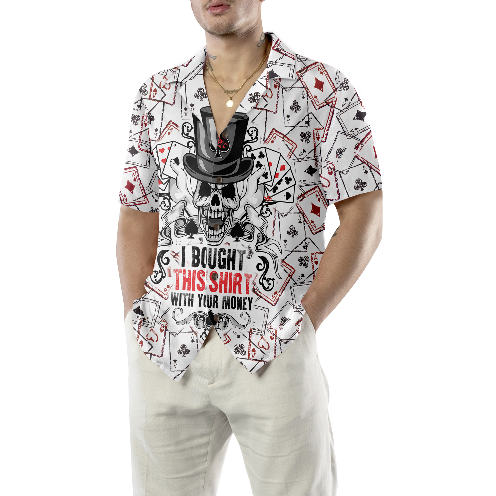 I Bought This Shirt With Your Money Poker Shirt For Men Hawaiian Shirt