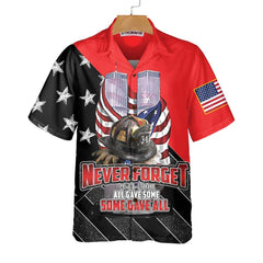 All Gave Some Some Gave All Patriot Day Hawaiian Shirt, American Flag Pattern 9/11 Memorial Shirt - Hyperfavor