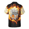 Baseball Ball Don't Lie Hawaiian Shirt, Red Flame Baseball Shirt For Baseball Players, Best Baseball Gift Shirt - Hyperfavor