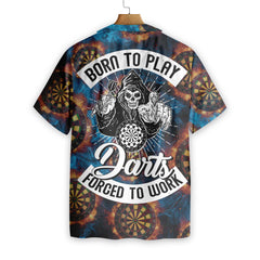 Born To Play Dart Forced To Work Hawaiian Shirt - Hyperfavor