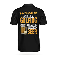 Don't Bother Me Unless You Bring Beer Golf Polo Shirt - Hyperfavor