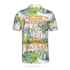 Drink Bourbon And Play Golf In 19th Golf Hole Is All I Wanna Do Golf Polo Shirt, Tropical Golf Shirt For Men - Hyperfavor