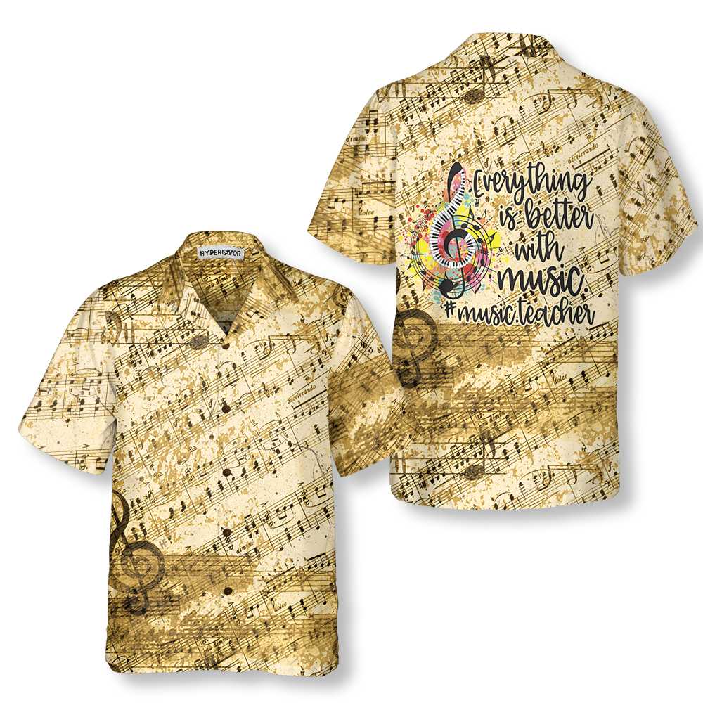 Everything Is Better With Music Teacher Hawaiian Shirt, Vintage Music Teacher Shirt - Hyperfavor