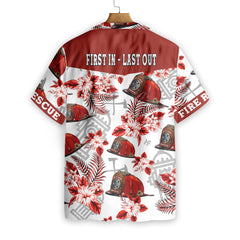 Firefighter First In Last Out EZ24 2612 Hawaiian Shirt - Hyperfavor
