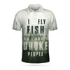 Fishing Mode Shirt, I Fly Fish So I Don't Choke People Polo Shirt - Hyperfavor
