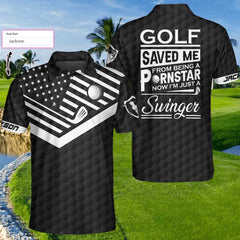 Golf Saved Me From Being A Pornstar Now I'm Just A Swinger Custom Polo Shirt - Hyperfavor