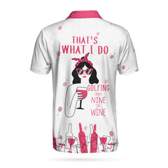 Golfing From Nine To Wine Golf Girl EZ20 0604 Polo Shirt - Hyperfavor