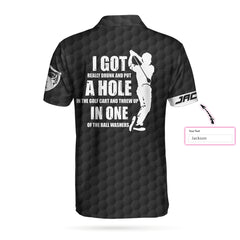 I Got Really Drunk And Put A Hole In The Golf Cart Custom Polo Shirt - Hyperfavor