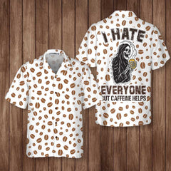 I Hate Everyone But Caffeine Help Hawaiian Shirt, Funny Coffee Bean Shirt, Best Gift For Coffee Lovers - Hyperfavor