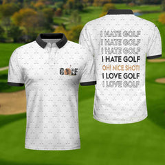 I Hate Golf Oh Nice Shot I Love Golf Polo Shirt - Hyperfavor