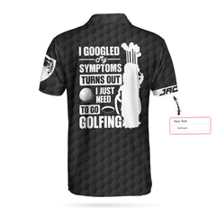 I Just Need To Go Golfing Custom Polo Shirt - Hyperfavor