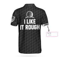I Like It Rough Custom Polo Shirt - Hyperfavor