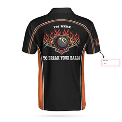 I'm Here To Break Your Balls Billiards Custom Polo Shirt, Best Personalized Billiards Shirt For Men And Women - Hyperfavor