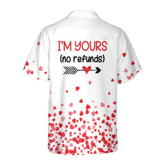 I'm Yours No Refunds Hawaiian Shirt, Valentine Day Shirt For Couples, Valentine Day Gift Ideas - Hyperfavor