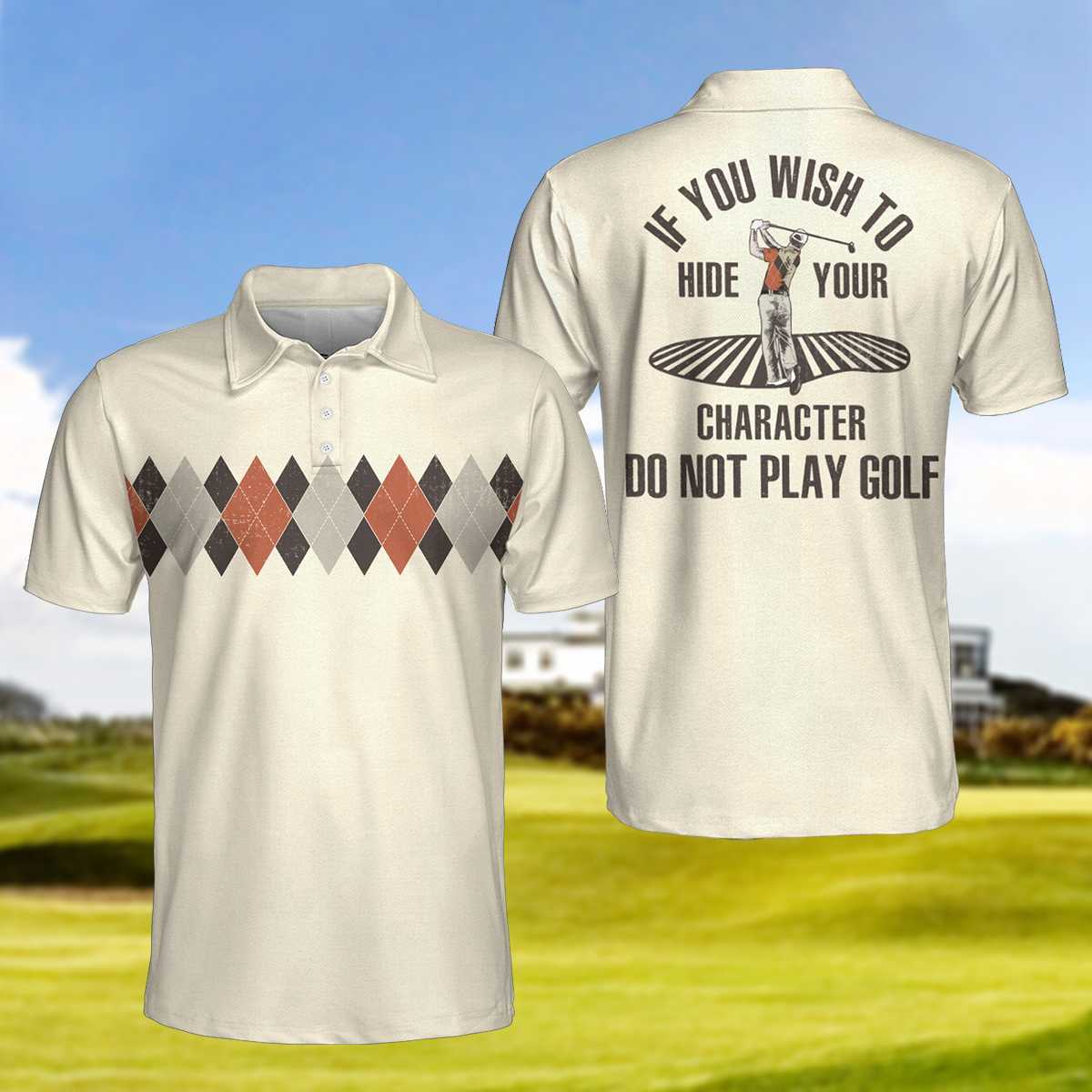 If You Wish To Hide Your Character Do Not Play Golf Polo Shirt - Hyperfavor