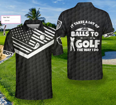 It Takes A Lot Of Balls To Golf The Way I Do Custom Polo Shirt - Hyperfavor