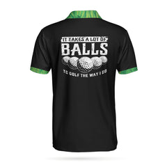 It Takes A Lot Of Balls To Golf The Way I Do Custom Polo Shirt, Personalized Goft Gift For Male Golfer - Hyperfavor
