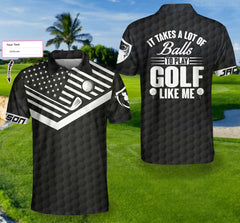 It Takes A Lot Of Balls To Play Golf Like Me Custom Polo Shirt - Hyperfavor