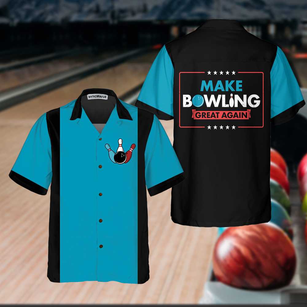 Make Bowling Great Again Bowling Hawaiian Shirt, Funny Bowling Shirt For Bowling Lover - Hyperfavor