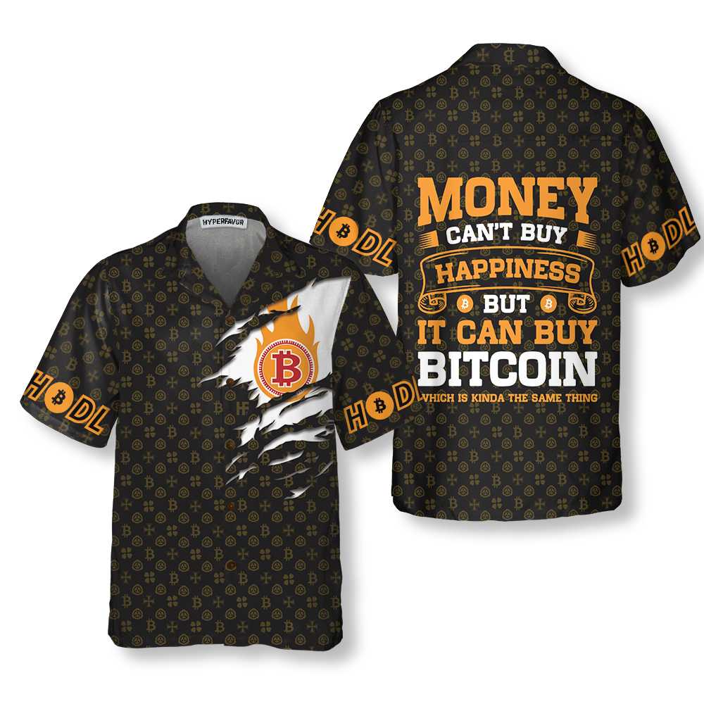 Money Can't Buy Happiness But It Can Buy Bitcoin Hawaiian Shirt, Funny Bitcoin Shirt For Men And Women, Best Bitcoin Gift - Hyperfavor
