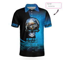 My Body Is Here But I Left My Heart In The Tackle Box Custom Polo Shirt - Hyperfavor
