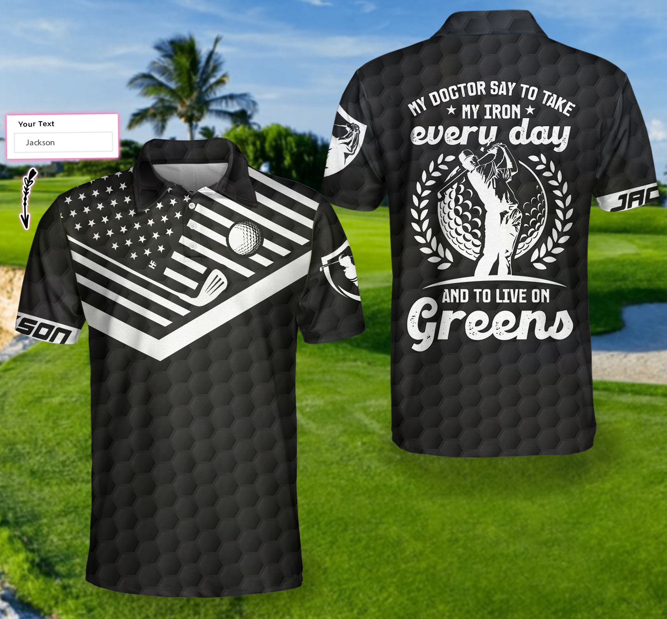 My Doctor Say To Take My Iron Every Day And To Live On Greens Custom Polo Shirt - Hyperfavor