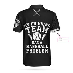 My Drinking Team Has A Baseball Problem Custom Polo Shirt - Hyperfavor