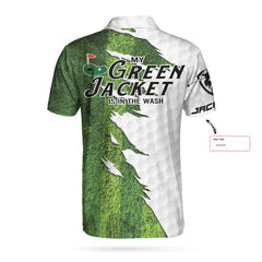 My Green Jacket Is In The Wash Golf Custom Polo Shirt, Personalized American Flag Golf Shirt For Men - Hyperfavor