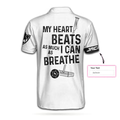 My Heart Beats As Much As I can Breathe Polo Shirt, Black And White Golf Shirt For Men, Funny Golf Shirt With Sayings - Hyperfavor