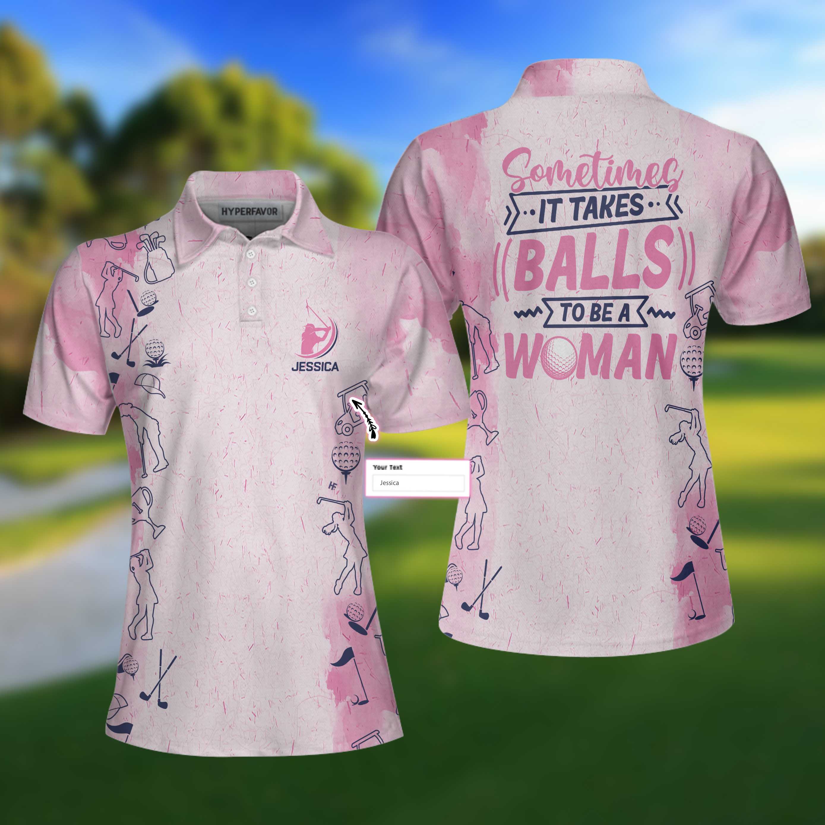 Sometimes It Takes Balls To Be A Woman Custom Short Sleeve Women Polo Shirt, Gift For Female Golfers - Hyperfavor